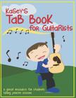 Kasey's Tab Book For Guitarists: A Great Resource For Students Taking Private Lessons Cover Image