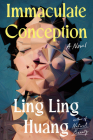 Immaculate Conception: A Novel By Ling Ling Huang Cover Image