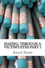 Hazing: Through A Victim's Eyes Part 2 By Adam Sand Cover Image