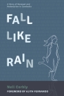 Fall Like Rain: A Story of Renewal and Redemption in Cambodia Cover Image