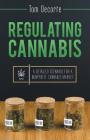 Regulating Cannabis: A Detailed Scenario for a Nonprofit Cannabis Market By Tom Decorte Cover Image