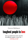 Toughest People to Love: How to Understand, Lead, and Love the Difficult People in Your Life -- Including Yourself By Chuck Degroat Cover Image