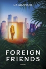 Foreign Friends By Lia Giannakis Cover Image