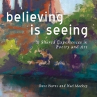 Believing is Seeing: Shared Experiences in Poetry and Art Cover Image