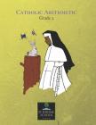 Catholic Arithmetic Grade 2 By Elaine Andreski (Editor), Dominican Sisters (Illustrator), Diana Cardinali (Illustrator) Cover Image