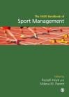 The Sage Handbook of Sport Management By Russell Hoye (Editor), Milena M. Parent (Editor) Cover Image