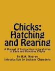 Chicks: Hatching and Rearing: A Manual of Instruction in Incubation of Eggs and Brooding Chicks By Jackson Chambers (Introduction by), H. a. Nourse Cover Image
