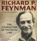 The Character of Physical Law By Richard P. Feynman, Sean Runnette (Read by) Cover Image