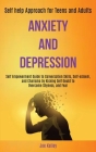Anxiety and Depression: Self Empowerment Guide to Conversation Skills, Self-esteem, and Charisma by Kicking Self Doubt to Overcome Shyness, an By Joe Kelley Cover Image
