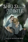 The Shield and the Thistle By Jillian Bondarchuk Cover Image