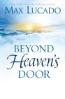 Beyond Heaven's Door By Max Lucado Cover Image
