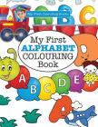 My First ALPHABET Colouring Book ( Crazy Colouring For Kids) By Elizabeth James Cover Image