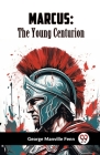 Marcus: The Young Centurion Cover Image