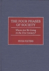 The Four Phases of Society: Where Are We Going in the 21st Century? Cover Image