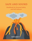 Safe and Sound: Handbook for Personal Safety and Self-Defense Cover Image