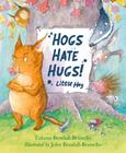 Hogs Hate Hugs! By Tiziana Bendall-Brunello, John Bendall-Brunello (Illustrator) Cover Image