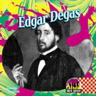 Edgar Degas (Great Artists) By Joanne Mattern Cover Image