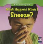 What Happens When I Sneeze? (My Body Does Strange Stuff!) By Madison Miller Cover Image