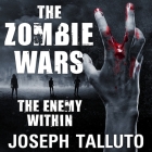 The Zombie Wars: The Enemy Within (White Flag of the Dead #8) By Joseph Talluto, Graham Halstead (Read by) Cover Image