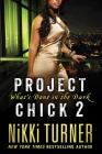 Project Chick II: What's Done in the Dark By Nikki Turner Cover Image