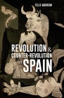 Revolution & Counter-Revolution in Spain By Felix Morrow, Ted Grant (Introduction by) Cover Image