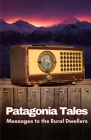 Patagonia Tales: Messages to the Rural Dwellers Cover Image