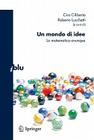 Un Mondo Di Idee: La Matematica Ovunque (I Blu) Cover Image