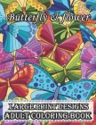 Large print designs butterfly & flower adult coloring book: Butterfly And Flowers Coloring Book For Adults With 45+ Coloring Pages .. Stress Relief Co By Family Book Cafe Cover Image