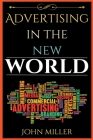 Advertising in the New World By John Miller Cover Image