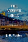 The Vesper Bell, Part I-Sons Of Jacob VII By J. B. Vosler Cover Image