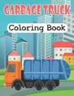Garbage Truck Coloring Book: Fun Coloring Book for Kids Who Love Trucks, Gift Book for Boys & Girls (Kids Coloring Book) By Merry Books H. B. Cover Image