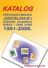 Katalog Postanskih Maraka 1991. - 2006.: Jugoslavije I Drzavne Zajednice Srbije I Crne Gore Cover Image