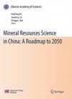 Mineral Resources Science in China: A Roadmap to 2050 Cover Image