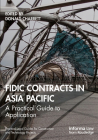 Fidic Contracts in Asia Pacific: A Practical Guide to Application Cover Image