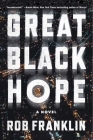 Great Black Hope: A Novel By Rob Franklin Cover Image