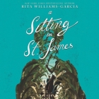 A Sitting in St. James Lib/E By Rita Williams-Garcia, Machelle Williams (Read by) Cover Image