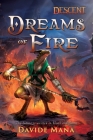 Dreams of Fire: A Descent: Legends of the Dark Novel By Davide Mana Cover Image