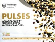 Pulses: A Global Journey Through Recipes from Leading Chefs By Food and Agriculture Organization (Editor) Cover Image