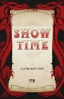 Show Time: A tattoo artist's story By Pym Avery Cover Image