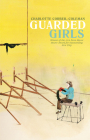 Guarded Girls By Charlotte Corbeil-Coleman Cover Image