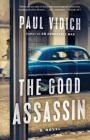 The Good Assassin: A Novel By Paul Vidich Cover Image