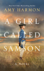 A Girl Called Samson By Amy Harmon, Tavia Gilbert (Read by) Cover Image