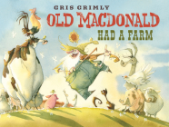 Old MacDonald Had A Farm By Gris Grimly, Gris Grimly (Illustrator) Cover Image