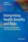 Interpreting Health Benefits and Risks: A Practical Guide to Facilitate Doctor-Patient Communication Cover Image