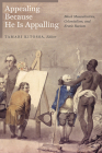 Appealing Because He Is Appalling: Black Masculinities, Colonialism, and Erotic Racism By Tamari Kitossa (Editor), Tommy J. Curry (Foreword by) Cover Image
