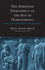 Athenian Democracy in the Age of Demosthenes: Structure, Principles, and Ideology By Mogens Herman Hansen Cover Image