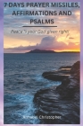 7 Days Prayer Missiles, Affirmations and Psalms: Peace is your God-given right! By Annabel Christopher Cover Image