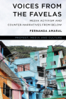 Voices from the Favelas: Media Activism and Counter-Narratives from Below (Protest) Cover Image