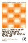 Spatial Regression Analysis Using Eigenvector Spatial Filtering By Daniel Griffith, Yongwan Chun, Bin Li Cover Image