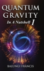 Quantum Gravity in a Nutshell1 Revised Edition By Balungi Francis Cover Image